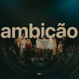 Ambição | Som do Céu Vol. 3 (part. SOM DO CÉU) - 2025 • Álbum