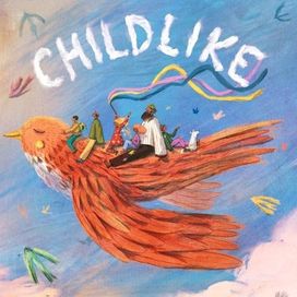 Childlike - 2024 • Álbum
