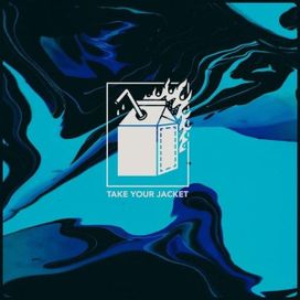 Take Your Jacket - 2019 • Single/EP