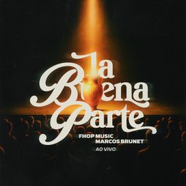 La Buena Parte (Ao Vivo) (part. Marcos Brunet ) - 2025 • Álbum