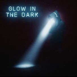 Glow In The Dark - 2021 • Single/EP