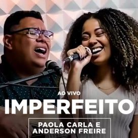 Imperfeito (part. Paola Carla) (Ao Vivo) - 2022 • Single/EP