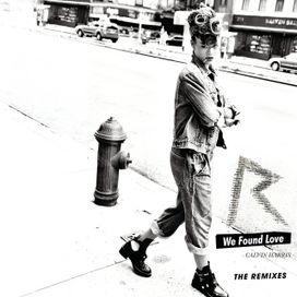 We Found Love (The Remixes) - 2011 • Sencillo/EP