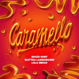 Caramello (part. Rocco Hunt i Elettra Lamborghini) - 2022 • Single/EP