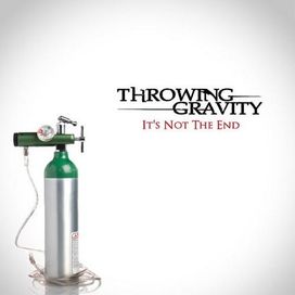 It's Not The End - Throwing Gravity