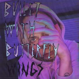 Bullet With Butterfly Wings - 2019 • Single/EP