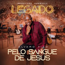 Pelo Sangue de Jesus (Legado) - 2024 • Single/EP