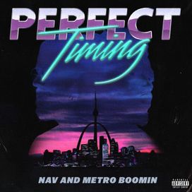 Perfect Timing (feat. NAV) - 2017 • Álbum