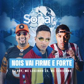 Nois Vai Firme e Forte (part. DJ Boy e MC Leozinho ZS) - 2021 • Single/EP