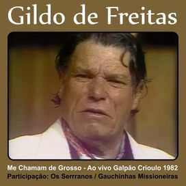 Me Chamam de Grosso (Ao Vivo) (part. Os Serranos e Gauchinhas Missioneiras) - Galpão Crioulo 1982 - 1982 • Single/EP