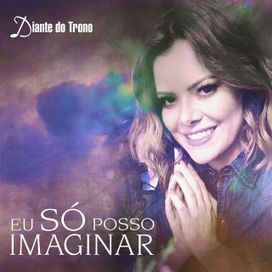 Eu Só Posso Imaginar (Ao Vivo) - 2018 • Sencillo/EP