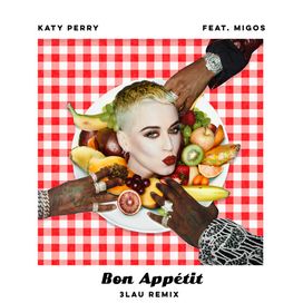 Bon Appétit (3LAU Remix) - 2017 • Single/EP