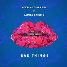 Bad Things - 2016 • Single/EP