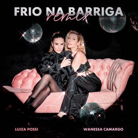 Frio na Barriga (Remix) (part. Luiza Possi) - 2023 • Single/EP