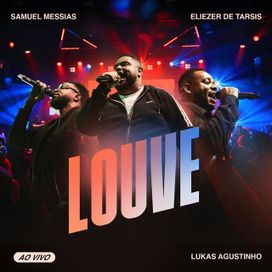 Louve (part. Lukas Agustinho e Eliezer de Tarsis) - 2024 • Sencillo/EP