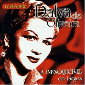Dalva De Oliveira - A Inesquecível - Em Tangos - 2000 • Recopilación