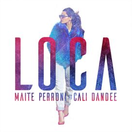 Loca (part. Cali y El Dandee) - 2017 • Single/EP