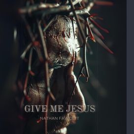 Give Me Jesus - 2024 • Single/EP