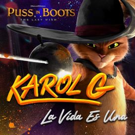 La Vida Es Una (From Puss in Boots: The Last Wish) - 2022 • Single/EP