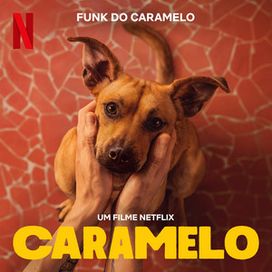 Funk do Caramelo (Trilha Sonora do Filme Netflix "Caramelo")  (part. Dona Nyna e Tejo Damasceno) - 2025 • Single/EP