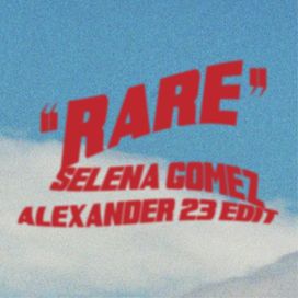 Rare (Alexander 23 Edit) (feat. Alexander 23) - 2020 • Single/EP