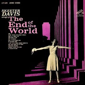 Skeeter Davis Sings The End Of The World - 1963 • Álbum