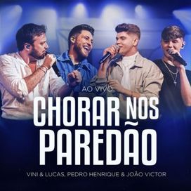 Chorar Nos Paredão (part. Vini e Lucas) (Ao Vivo) - 2023 • Sencillo/EP
