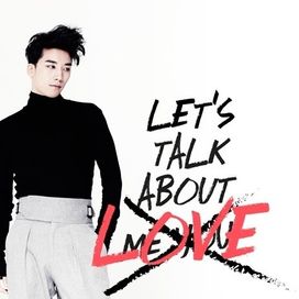 Let's Talk About Love - SEUNGRI