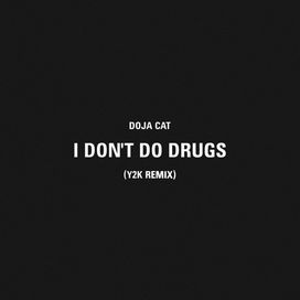 I Don't Do Drugs (Y2K Remix) - 2023 • Sencillo/EP