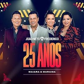 João Neto &amp; Frederico 25 Anos (Ao Vivo) - 2023 • Single/EP