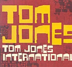 Tom Jones International - Single - 2002 • Álbum