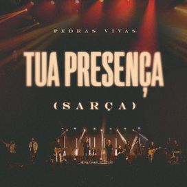 Tua Presença (Sarça) - 2023 • Single/EP