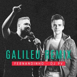 Galileu (remix) (part. DJ PV) - 2018 • Single/EP