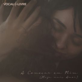 A Começar em Mim (Haja Mais Amor) - 2020 • Single/EP