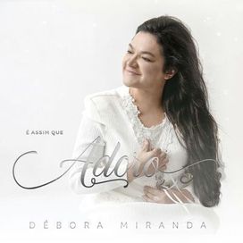É Assim Que Adoro - 2019 • Álbum