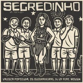 Segredinho (part. Valesca Popozuda e Os Quebradeiras) - 2025 • Sencillo/EP
