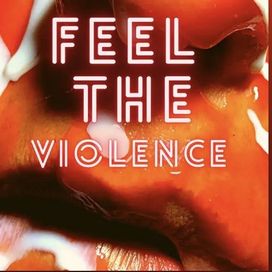 Feel the Violence - 2022 • Single/EP