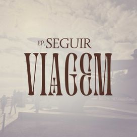 Seguir Viagem - 2024 • Single/EP