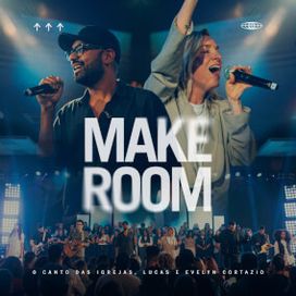 Make Room (part. Church Songs, Lucas e Evelyn Cortazio) - 2025 • Single/EP