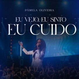Eu Vejo, Eu Sinto, Eu Cuido - 2024 • Sencillo/EP