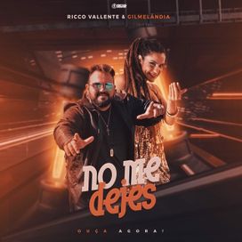 Ricco Vallente e Gilmelândia -No Me Dejes - 2019 • Single/EP