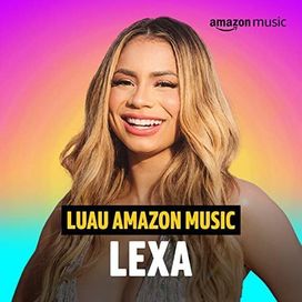 Luau Amazon Music Lexa (Amazon Original) - 2022 • Sencillo/EP
