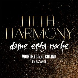 Worth It (Dame Esta Noche) [feat. Kid Ink] - 2015 • Sencillo/EP