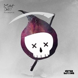 Fever Dream Pt. II - Must Die