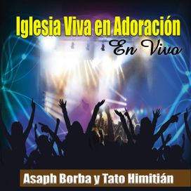 Iglesia Viva En Adoración (En Vivo) (part. Tato Himitián) - 1999 • Álbum