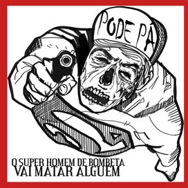 O Superhomem de Bombeta Vai Matar Alguém - 2012 • Single/EP