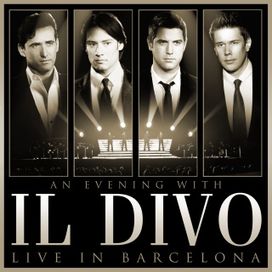 An Evening With Il Divo - Live In Barcelona - 2009 • Álbum