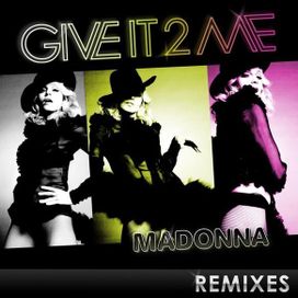 Give It 2 Me (The Remixes) - 2009 • Single/EP