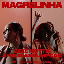 Magrelinha (part. Luiz Melodia e Zezé Motta) - 2024 • Single/EP