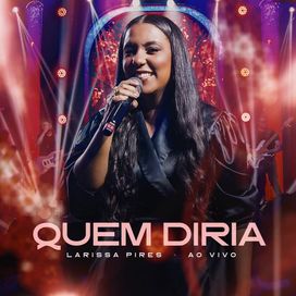 Quem Diria (Ao Vivo) - 2026 • Single/EP